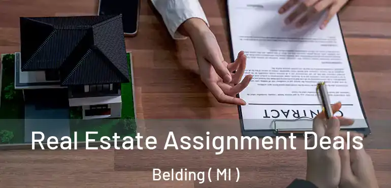 Real Estate Assignment Deals Belding ( MI )