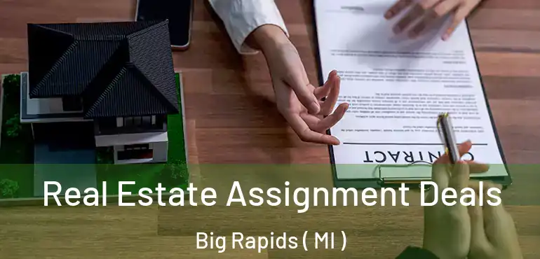  Real Estate Assignment Deals Big Rapids ( MI )