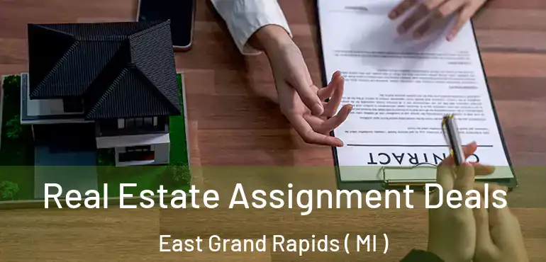  Real Estate Assignment Deals East Grand Rapids ( MI )