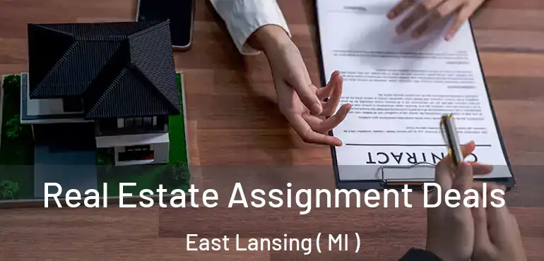  Real Estate Assignment Deals East Lansing ( MI )