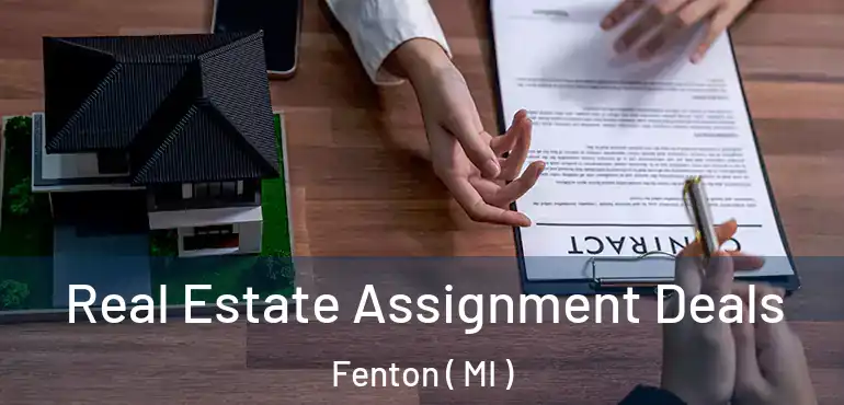  Real Estate Assignment Deals Fenton ( MI )