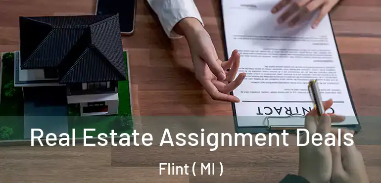  Real Estate Assignment Deals Flint ( MI )