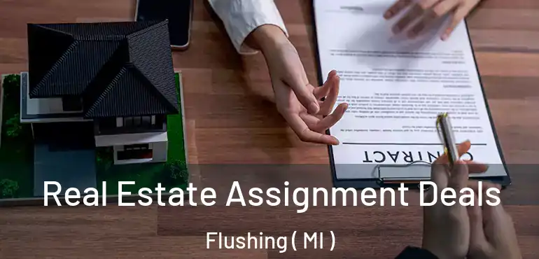  Real Estate Assignment Deals Flushing ( MI )