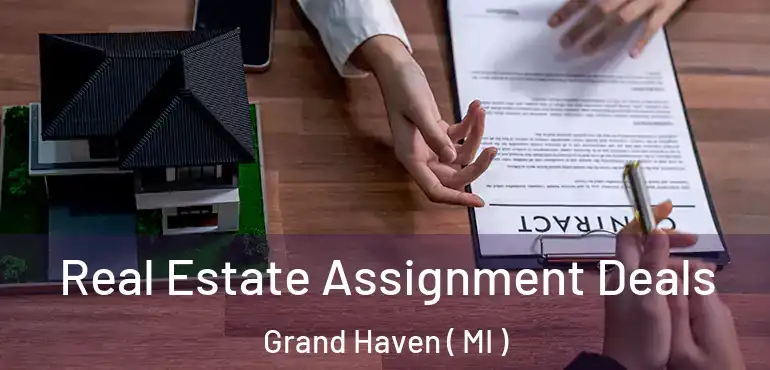  Real Estate Assignment Deals Grand Haven ( MI )