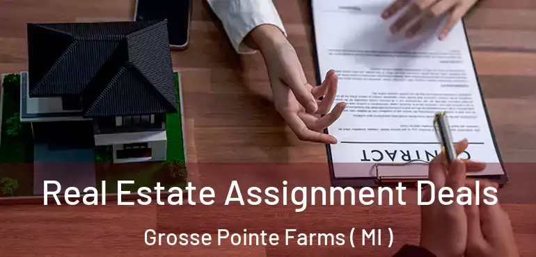  Real Estate Assignment Deals Grosse Pointe Farms ( MI )