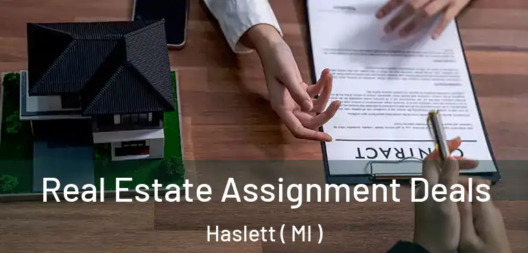  Real Estate Assignment Deals Haslett ( MI )