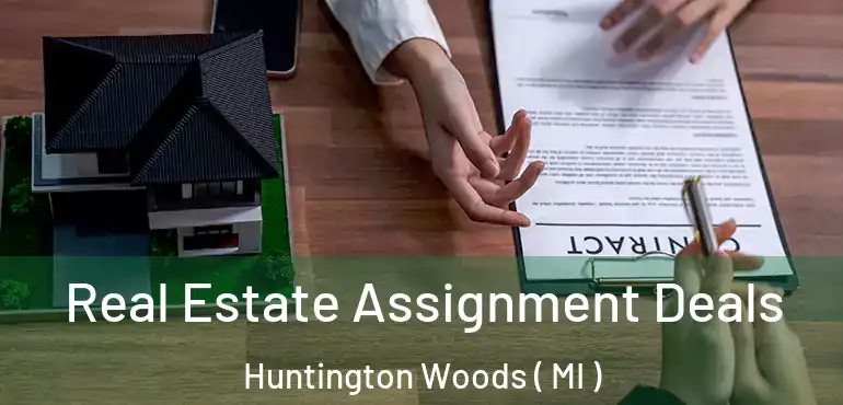  Real Estate Assignment Deals Huntington Woods ( MI )