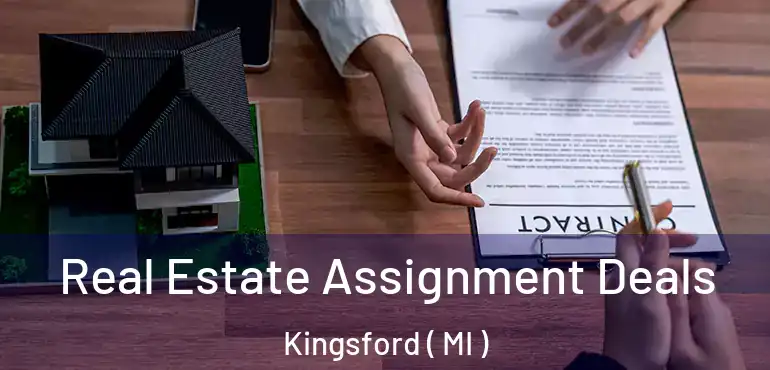  Real Estate Assignment Deals Kingsford ( MI )