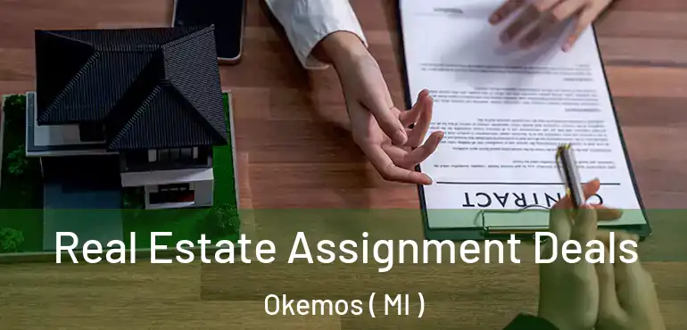  Real Estate Assignment Deals Okemos ( MI )