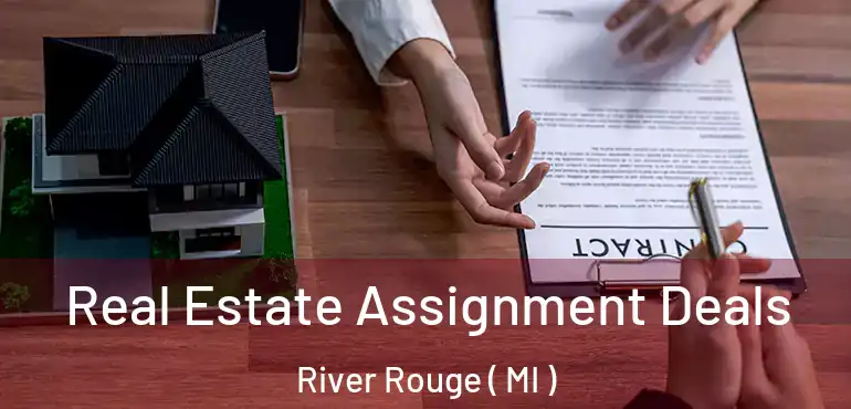  Real Estate Assignment Deals River Rouge ( MI )