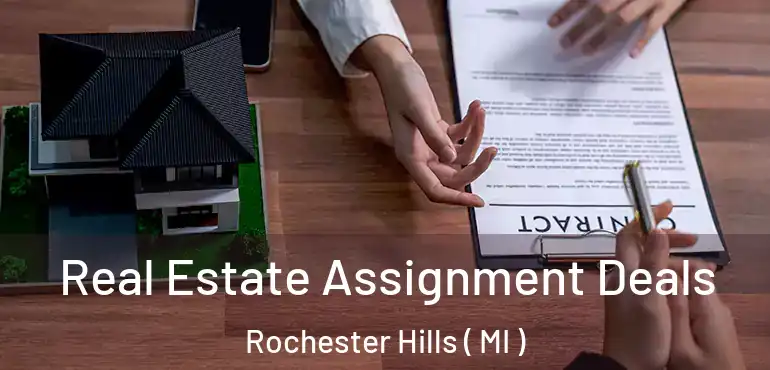  Real Estate Assignment Deals Rochester Hills ( MI )