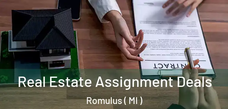  Real Estate Assignment Deals Romulus ( MI )