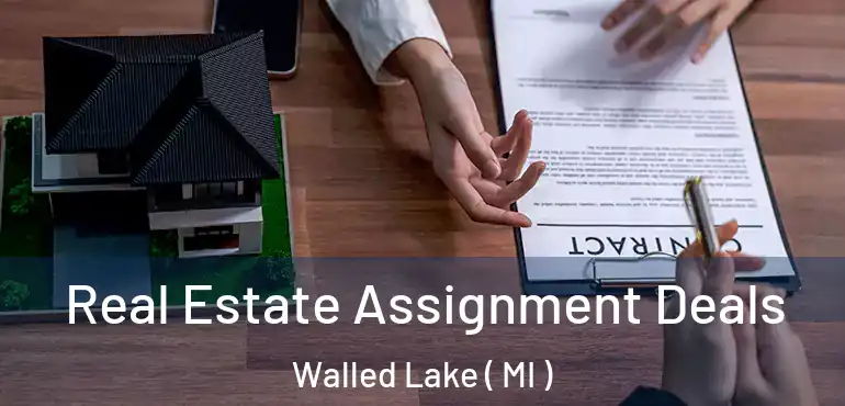  Real Estate Assignment Deals Walled Lake ( MI )