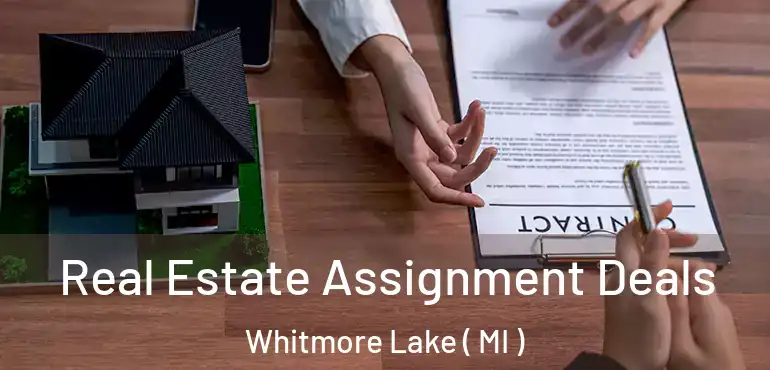  Real Estate Assignment Deals Whitmore Lake ( MI )