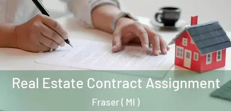  Real Estate Contract Assignment Fraser ( MI )