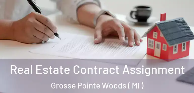  Real Estate Contract Assignment Grosse Pointe Woods ( MI )