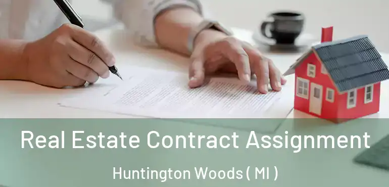  Real Estate Contract Assignment Huntington Woods ( MI )