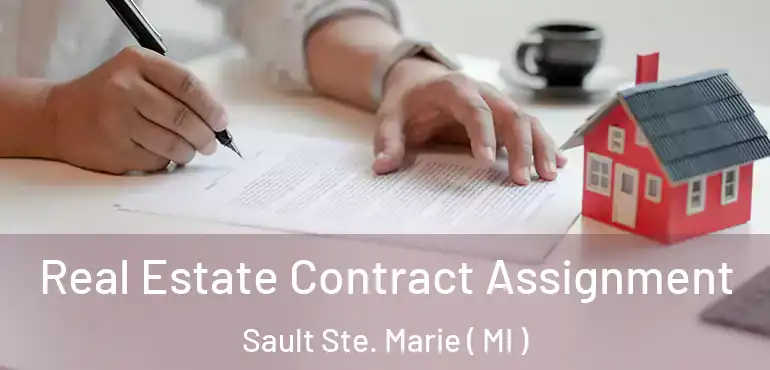  Real Estate Contract Assignment Sault Ste. Marie ( MI )