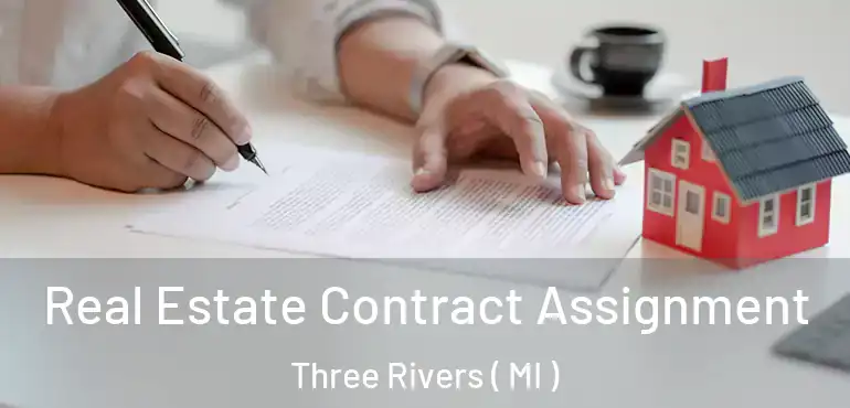  Real Estate Contract Assignment Three Rivers ( MI )
