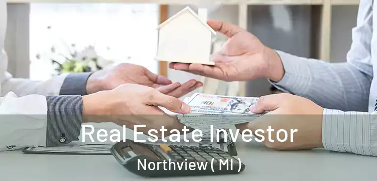  Real Estate Investor Northview ( MI )