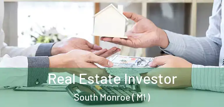  Real Estate Investor South Monroe ( MI )
