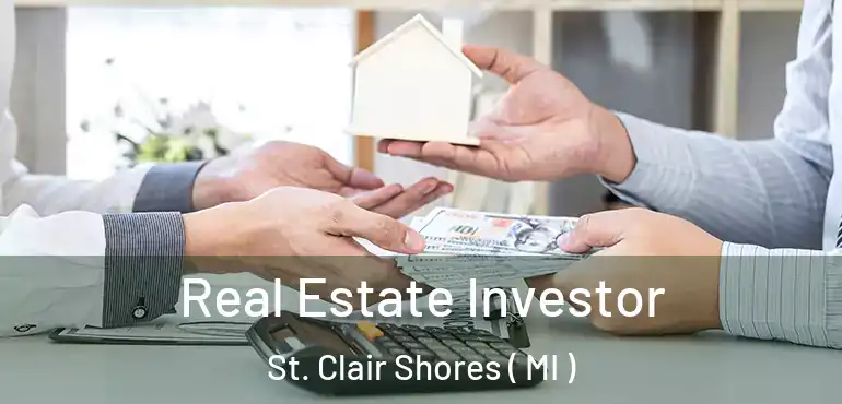  Real Estate Investor St. Clair Shores ( MI )