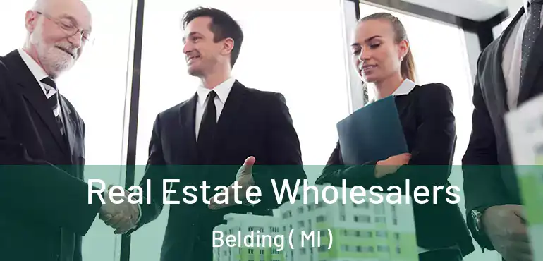  Real Estate Wholesalers Belding ( MI )