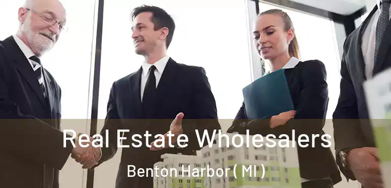  Real Estate Wholesalers Benton Harbor ( MI )