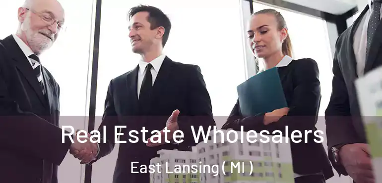  Real Estate Wholesalers East Lansing ( MI )