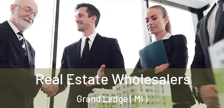  Real Estate Wholesalers Grand Ledge ( MI )