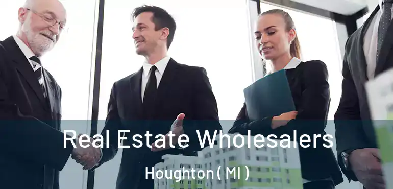  Real Estate Wholesalers Houghton ( MI )