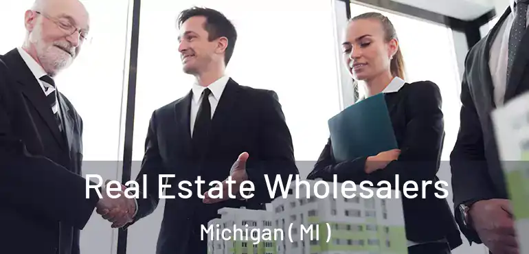  Real Estate Wholesalers Michigan ( MI )