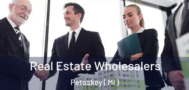  Real Estate Wholesalers Petoskey ( MI )