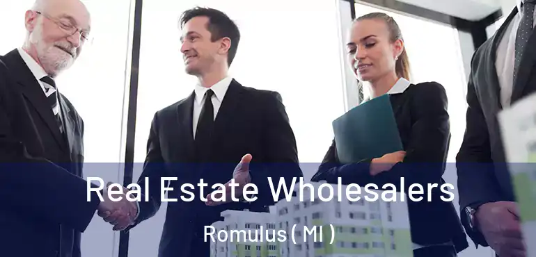  Real Estate Wholesalers Romulus ( MI )