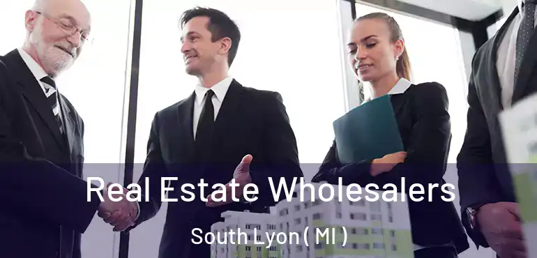  Real Estate Wholesalers South Lyon ( MI )