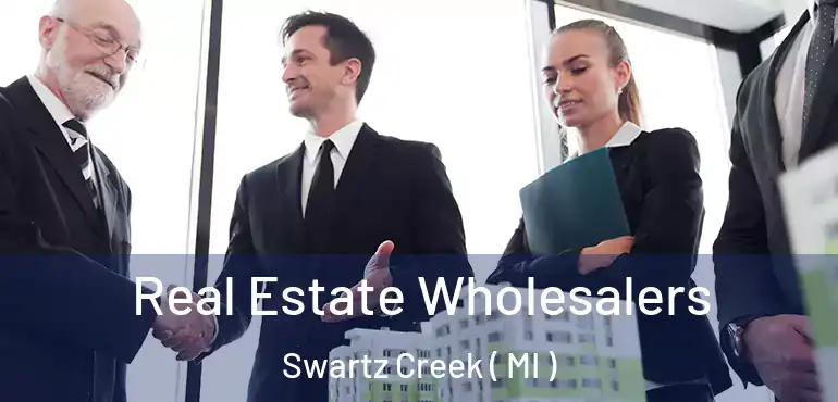  Real Estate Wholesalers Swartz Creek ( MI )