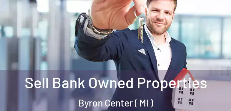  Sell Bank Owned Properties Byron Center ( MI )
