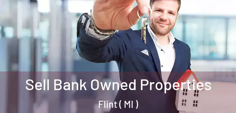  Sell Bank Owned Properties Flint ( MI )