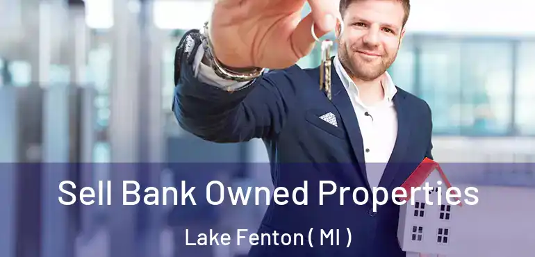  Sell Bank Owned Properties Lake Fenton ( MI )