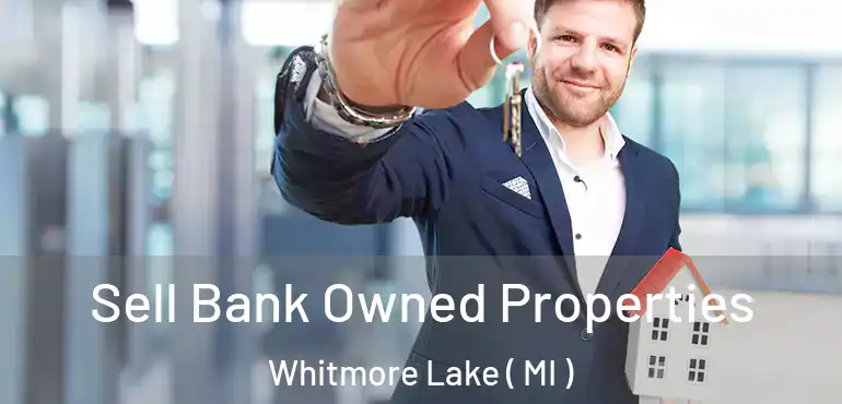  Sell Bank Owned Properties Whitmore Lake ( MI )