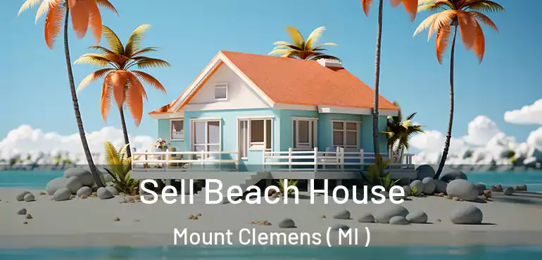  Sell Beach House Mount Clemens ( MI )