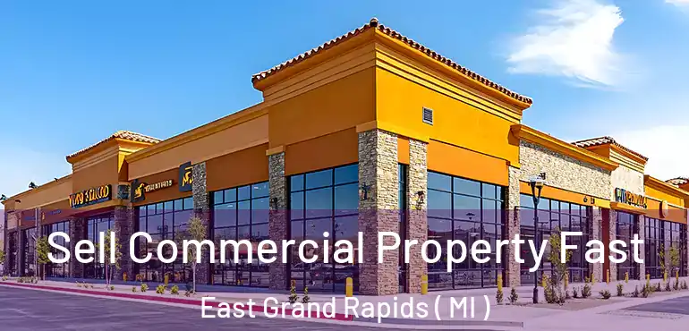  Sell Commercial Property Fast East Grand Rapids ( MI )