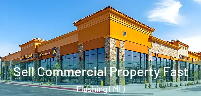  Sell Commercial Property Fast Flushing ( MI )