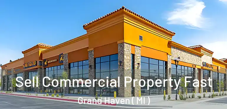  Sell Commercial Property Fast Grand Haven ( MI )