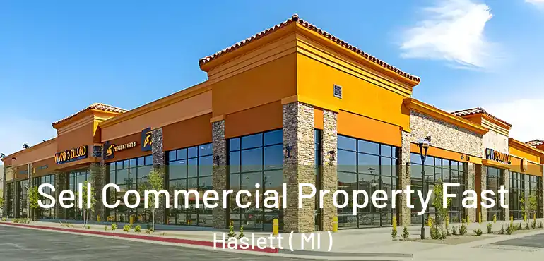  Sell Commercial Property Fast Haslett ( MI )