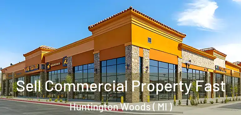  Sell Commercial Property Fast Huntington Woods ( MI )