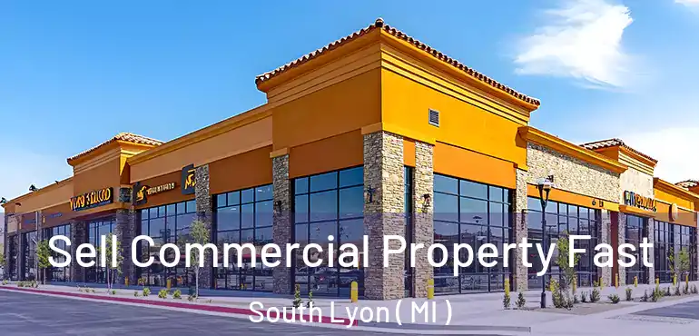  Sell Commercial Property Fast South Lyon ( MI )
