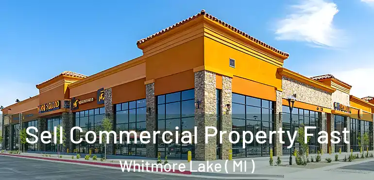  Sell Commercial Property Fast Whitmore Lake ( MI )
