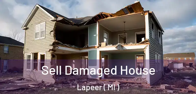  Sell Damaged House Lapeer ( MI )
