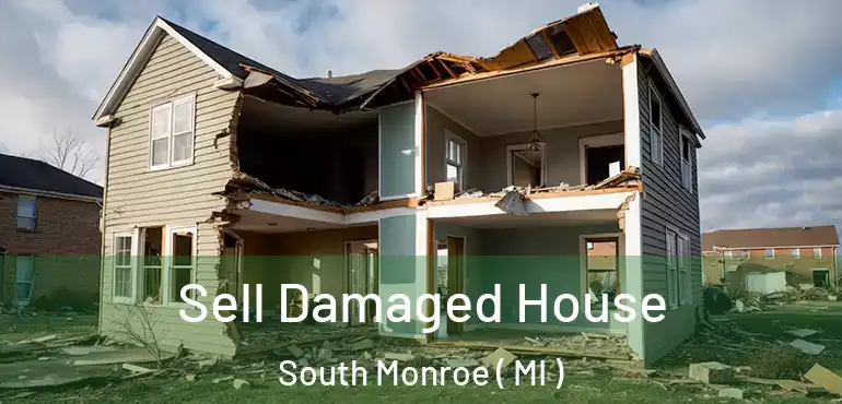  Sell Damaged House South Monroe ( MI )